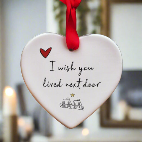 I Wish You Lived Next Door Ceramic Heart